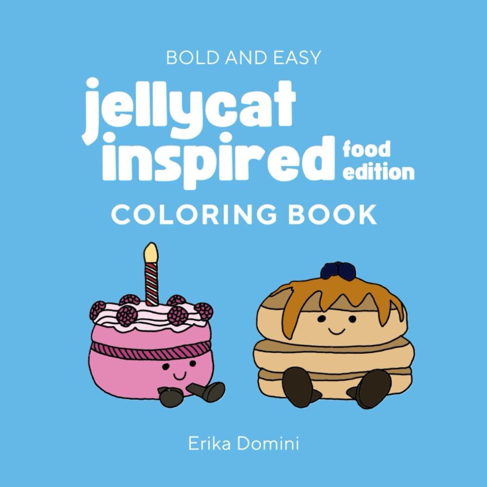Coloring Book Jelly Cat Inspired / Livre de coloriage dessins inspirés Jelly Cat : Cute Designs, Easy for Adults and Teens, Food Designs coloring (French Edition) by Erika Domini