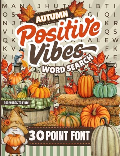 30 Font Word Search Book For Seniors: Autumn Positive Vibes / Extra Large Print / Jumbo Letters - Easy To Read / 50 Cozy Fall Themed Puzzles / Adults - Elderly Citizen Gift (Jumbo Font Word Searches) by Lexi Letterly Wordsworth