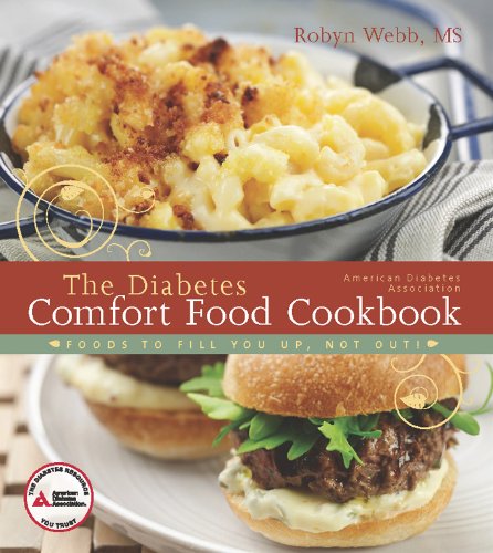 The American Diabetes Association Diabetes Comfort Food Cookbook by Robyn Webb M.S.