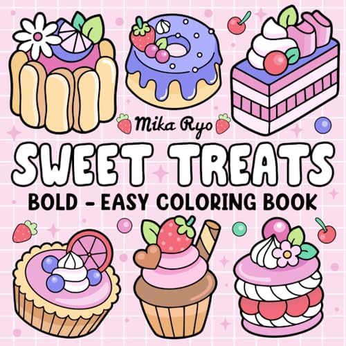 Bold and Easy Sweet Treats Coloring Book: Cute Sweets Coloring Pages for Adults and Kids, featuring Cute Dessert, Cupcake, Donut, Candy, Chocolate, and more (Bold & Easy Coloring) by Mika Ryo