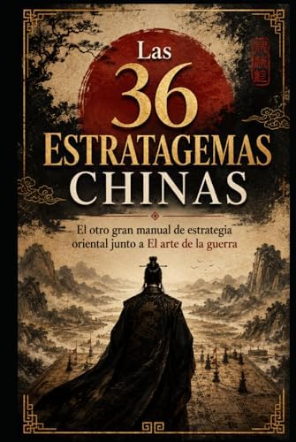 Las 36 Estratagemas Chinas: El otro gran manual de estrategia oriental junto a El arte de la guerra (Sabiduría Estratégica Oriental) (Spanish Edition) by Best Vital