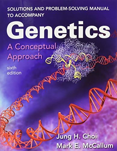 Solutions and Problem-Solving Manual to Accompany Genetics: A Conceptual Approach by Benjamin A. Pierce