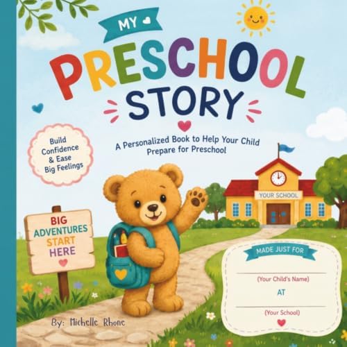 My Preschool Story: A Personalized Book to Help Your Child Prepare for Preschool by Michelle Rhone