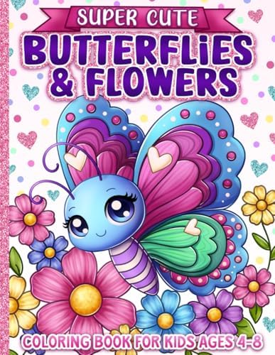 Coloring Book for Kids Ages 4-8: Super Cute Butterflies and Flowers for Girls by BJB Publishing