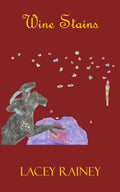 Wine Stains (Fairytale Convergence Retelling) by Lacey Rainey