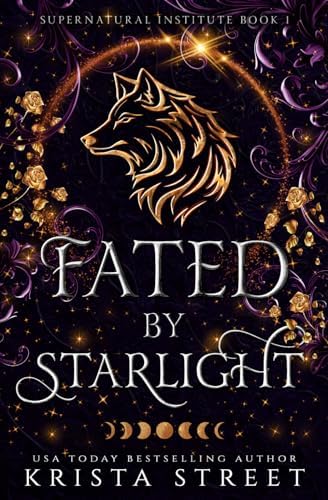 Fated by Starlight: Paranormal Shifter Romance (Supernatural Institute) by Krista Street