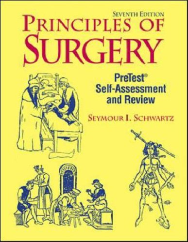Principles of Surgery Self-assessment and Review (Pretest: Speciality Level) by Seymour I. Schwartz