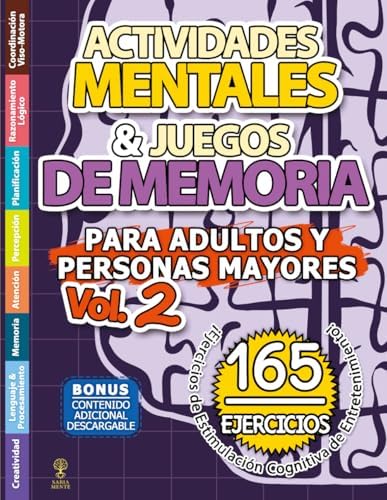 ACTIVIDADES MENTALES Y JUEGOS DE MEMORIA PARA ADULTOS Y PERSONAS MAYORES: Cuaderno con 165 Ejercicios de Estimulación Cognitiva y Pasatiempos de Mucho Entretenimiento a Color (Spanish Edition) by SABIA MENTE