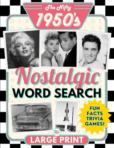 The Nifty 1950’s Nostalgic Word Search Puzzle Book for Seniors and Adults Extra Large Print: Fun Themed Big Font Word Find Puzzles, an Easy and ... (Nostalgic Book Gifts for Women and Men) by BIG PRINT BOOKS
