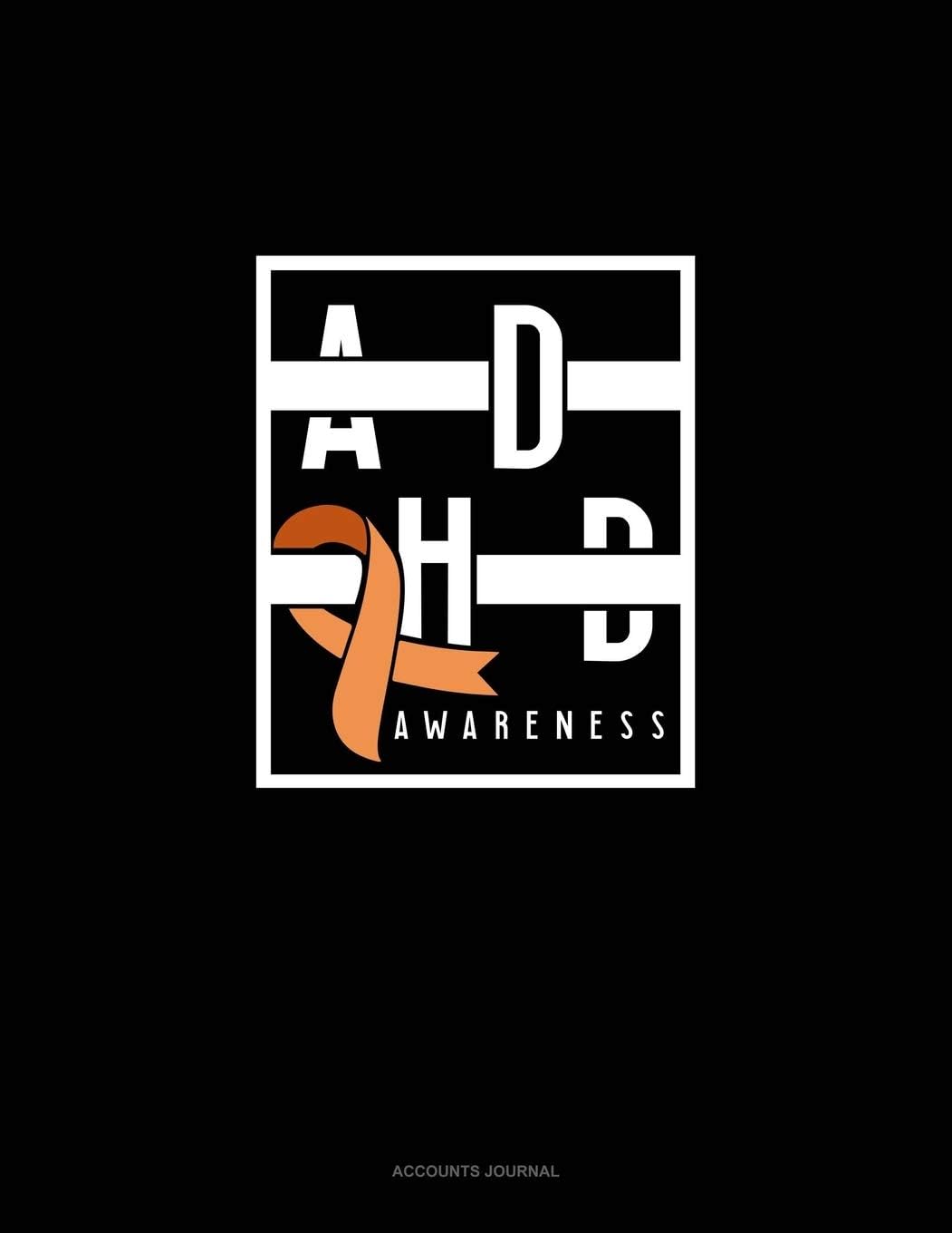Adhd Awareness: Accounts Journal by Greenyx Publishing