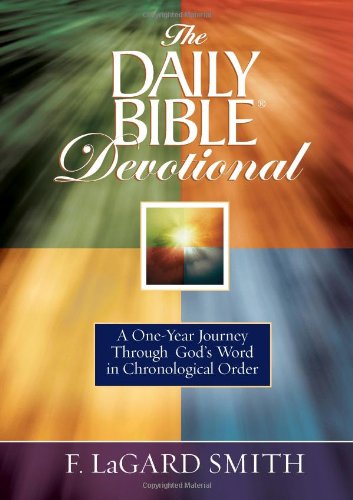 The Daily Bible Devotional: A One-year Journey Through God's Word in Chronological Order by F. LaGard Smith