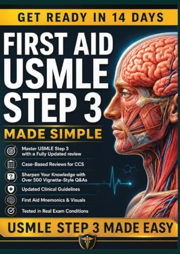 FIRST AID USMLE STEP 3 MADE SIMPLE: Complete MUST KNOW, High-Yield USMLE Step 3 Topics with Clear & Concise Explanations | Pass on First Attempt by Charles B. Lenoir