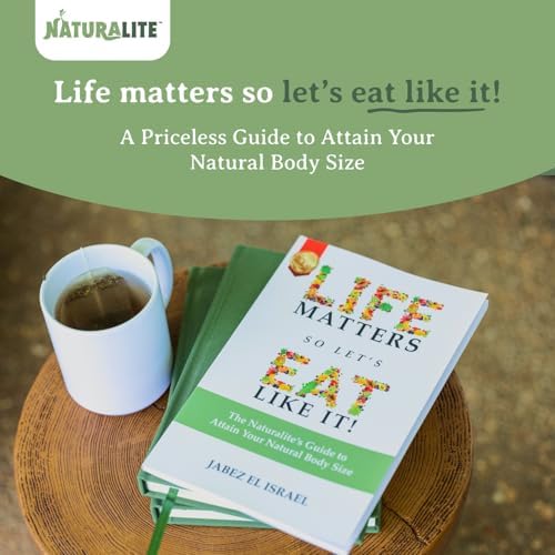 Life Matters So Let's Eat Like It! A Priceless Guide to Attain Your Natural Body Size by Jabez el Israel