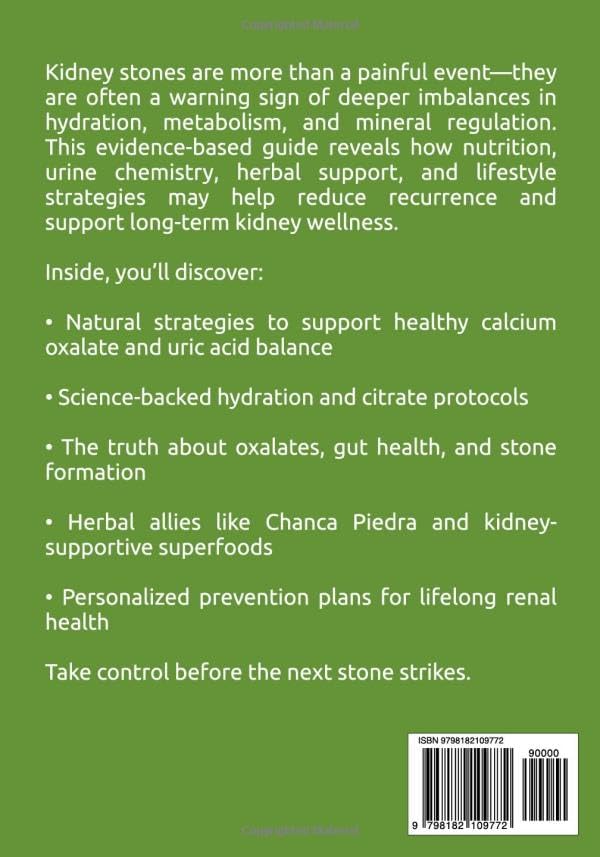 Kidney Stones Healing Naturally: Evidence-Based Solutions for Calcium Oxalate and Uric Acid Stones Through Nutrition, Hydration, Herbal Support, and Personalized Prevention by Dr.Ashish Srivastava et al.