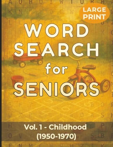Word Search for Seniors – A Lifetime of Memories in Puzzles I: Vol. 1 – The Childhood Years (1950s–1970s) | Large Print Word Search + Memory Prompts + Guided Reflection by Mr Gabriel Asoltanei