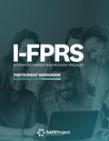 I-FPRS Training Participant Workbook (Summer 2026) by SAFE Project