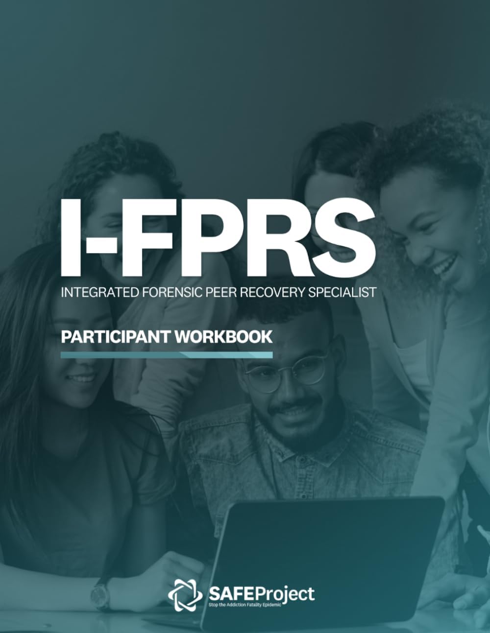 I-FPRS Training Participant Workbook (Summer 2026) by SAFE Project