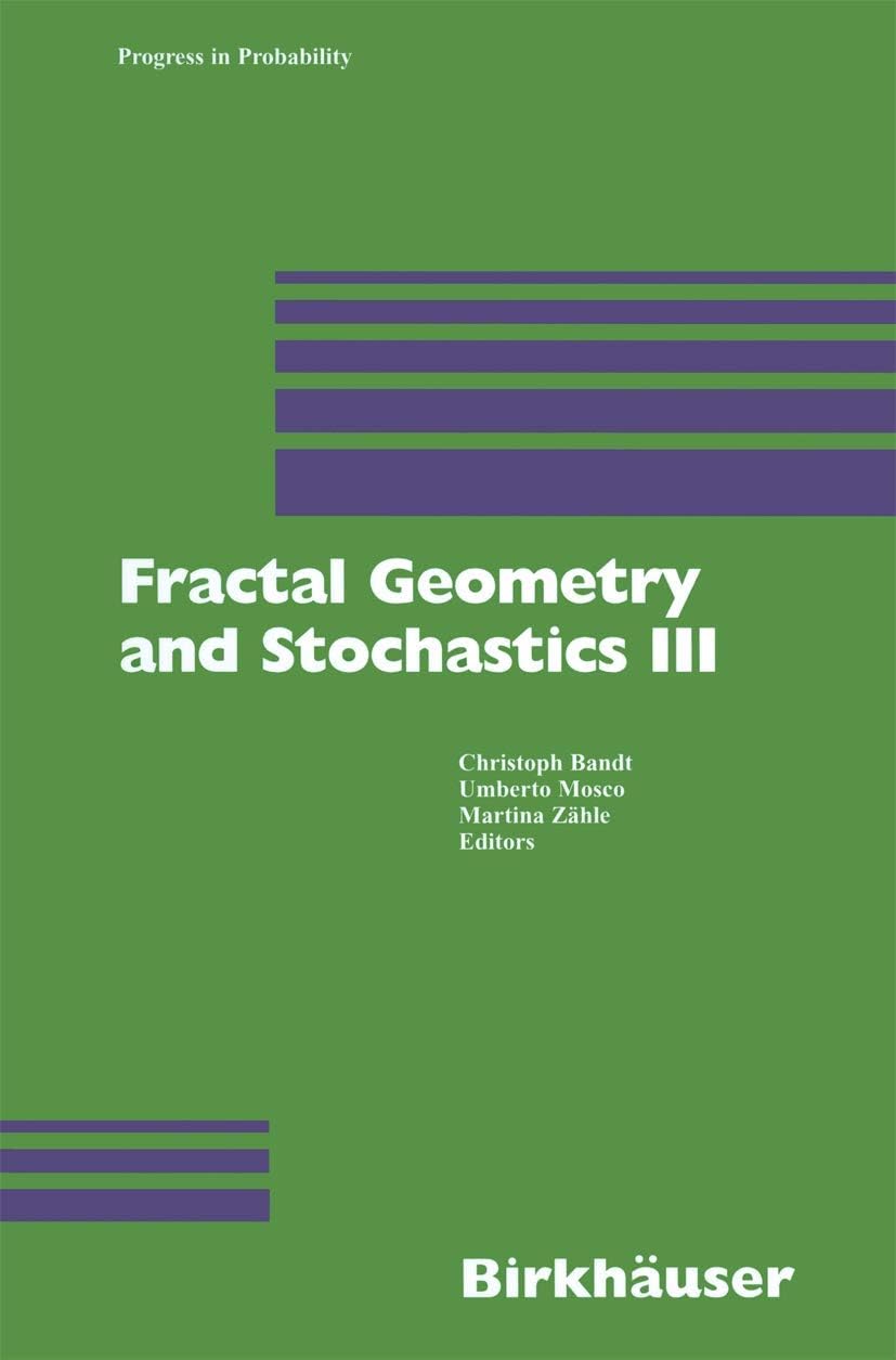 Fractal Geometry and Stochastics III (Progress in Probability, 57) by Christoph Bandt