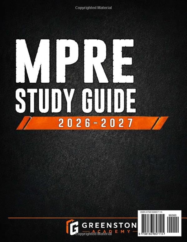 MPRE Study Guide 2026–2027: Exam Review with Personalized Study Plan, 1020+ Practice Questions, 17 Full-Length Exams, Detailed Answer Explanations, ... Strategies for Ethics Rule Confidence by Greenstone Academy