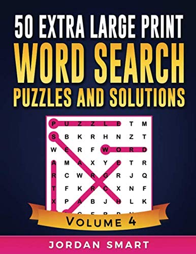 50 Extra Large Word Search Puzzles and Solutions: Easy To Read Super Sized Fun Themes Circle The Word Searches Book (Big Font Find a Word for Adults and Seniors) by Jordan Smart