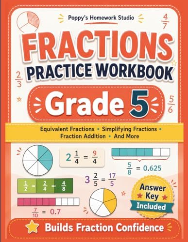 5th Grade Fractions Practice Workbook (Over 1,200 Math Problems): Fifth Grade Worksheets Equivalent Fractions, Simplifying Fractions, Mixed Numbers, ... Included (Fractions Practice for Grades 3–6) by Poppy's Homework Studio