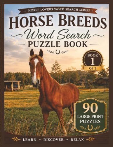 Horse Breeds Word Search Puzzle Book: 90 Large Print Puzzles for Adults Featuring Popular Horse Breeds, Breed Traits, Origins, and Educational Spotlights (Horse Lovers Word Search Series) by Wendell Publishing
