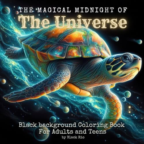 Magical Midnight Black Background Coloring Book: The Universe with Fantasy Creatures, Space Gods and Mysterious Animals: Suitable Adults, Teens and ... - Black Background Coloring Book for Adults) by Black Rio