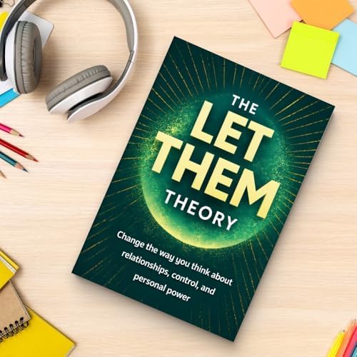 The Let Them Theory – Stop Overthinking, Let Go of Control, Set Healthy Boundaries and Protect Your Peace Without Guilt by Rick Zhang