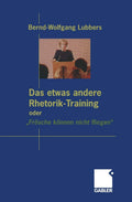 Das etwas andere Rhetorik-Training oder „Frösche können nicht fliegen“ (German Edition) by Bernd Wolfgang Lubbers