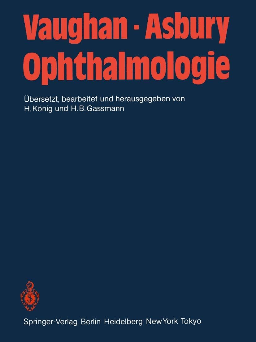 Ophthalmologie: Diagnose und Therapie in der Praxis. Ein Lehrbuch für Studenten, Assistenten und Ärzte (German Edition) by D. Vaughan