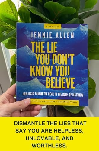 The Lie You Don't Know You Believe Bible Study Guide plus Streaming Video: How Jesus Fought the Devil in the Book of Matthew by Jennie Allen