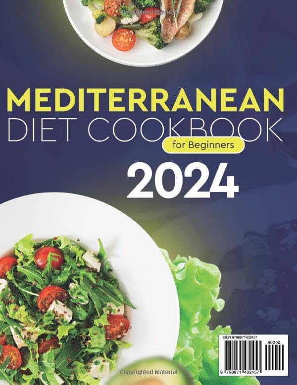 Mediterranean Diet Cookbook for Beginners: Flavorful Recipes to Unveil the Secrets of a Healthy Lifestyle. Includes a Comprehensive 60-Day Meal Plan for Weight Loss by Angela Sherman