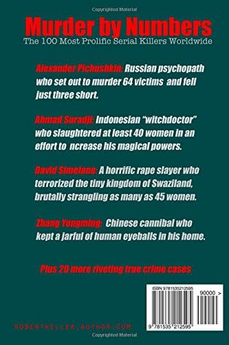 True Crime: Murder By Numbers: The 100 Most Deadly Serial Killers From Around The World by Robert Keller