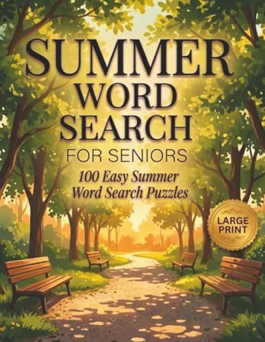 Summer Large Print Word Search for Seniors: 50 Easy Puzzles Filled with Sunshine, Seaside Days and Simple Summer Pleasures Word Find Puzzles Activity ... Words, Relaxing Seasonal Cognitive Brain by Annie Fields