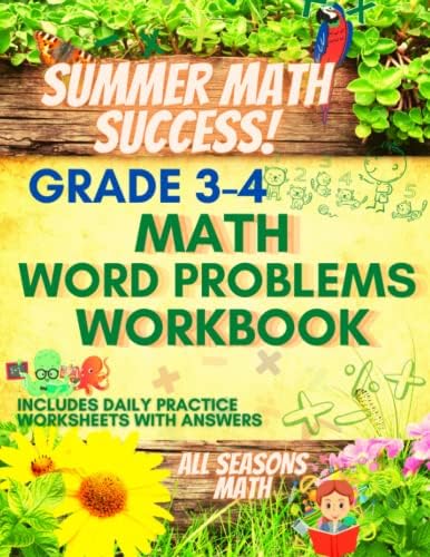 Summer Math Success: Math Word Problems Workbook Grades 3-4: Multiplication, Division, Fractions Addition and Subtractions Word Problems for Kids Ages 9-10 with Answers by All Seasons Math