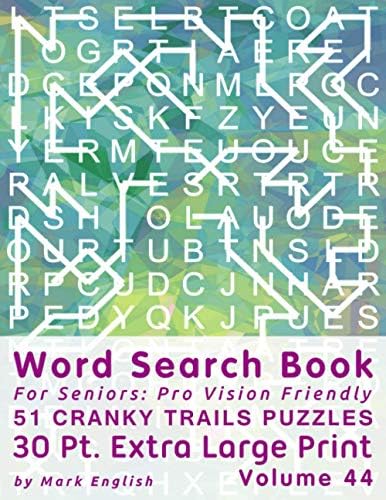 Word Search Book For Seniors: Pro Vision Friendly, 51 Cranky Trails Puzzles, 30 Pt. Extra Large Print, Vol. 44 (Easy Vision Fit Mind Word Search) by Mark English
