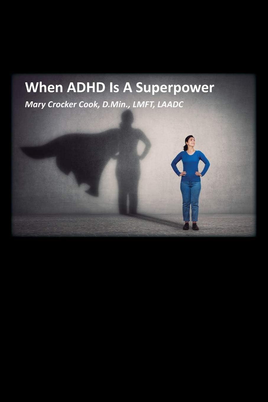 When ADHD is a Superpower by Mary Crocker Cook