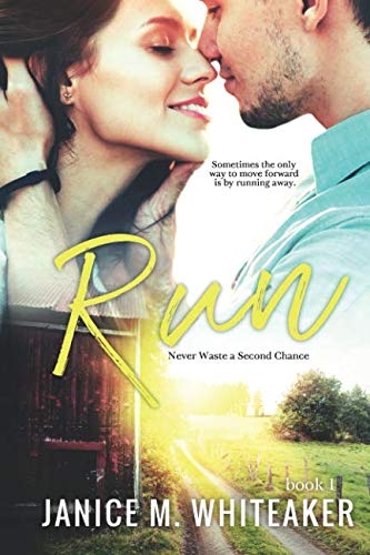Run (Never Waste A Second Chance) by Janice M. Whiteaker