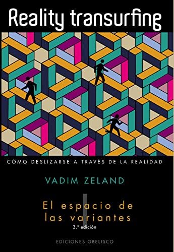 Reality transurfing, I: El espacio de las variantes (Spanish Edition) by VADIM ZELAND