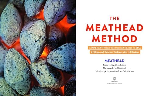 The Meathead Method: A BBQ Hall of Famer's Secrets and Science on BBQ, Grilling, and Outdoor Cooking with 114 Recipes―A Barbecue Cookbook, Perfect for Father's Day by Meathead
