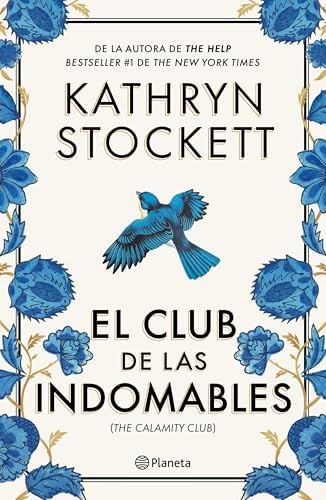 El club de las indomables (Novela) / The Calamity Club (A Novel) (Spanish Edition) by Kathryn Stockett