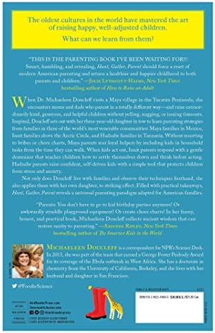 Hunt, Gather, Parent: What Ancient Cultures Can Teach Us About the Lost Art of Raising Happy, Helpful Little Humans by Michaeleen Doucleff