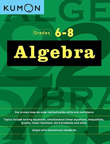 Kumon Algebra-Grades 6-8 (Kumon Middle School Math Workbooks) by Jason Wang