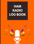 Ham Radio Log Book: Amateur Radio Log Book for Ham Radio Operators 120 Pages by Lorne Thomson