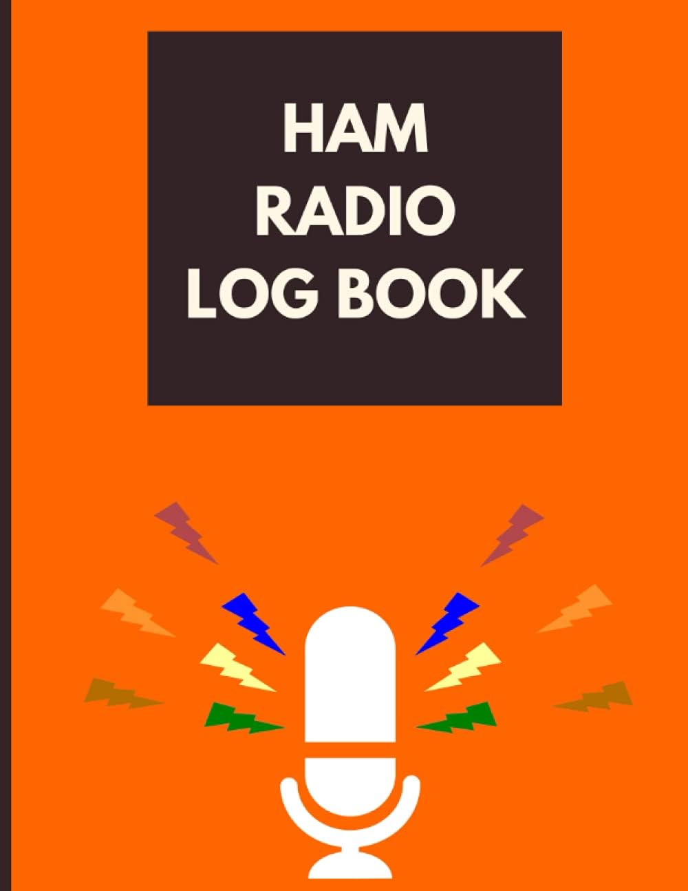 Ham Radio Log Book: Amateur Radio Log Book for Ham Radio Operators 120 Pages by Lorne Thomson