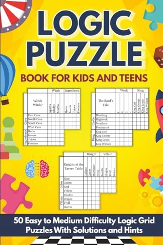 Logic Puzzle Book for Kids and Teens: 50 Easy to Medium Difficulty Logic Grid Puzzles: Designed for Young Readers With Smaller Grids and Detailed Solutions by Feline Puzzles Press