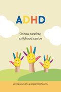 ADHD - Or how carefree childhood can be by Viktória Németh