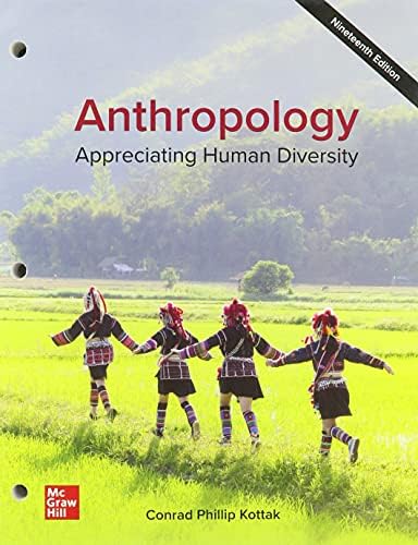 Looseleaf for Anthropology: Appreciating Human Diversity by Conrad Phillip Kottak