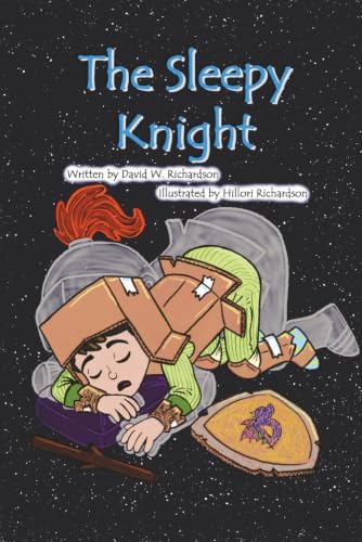 The Sleepy Knight by David Wayman Richardson