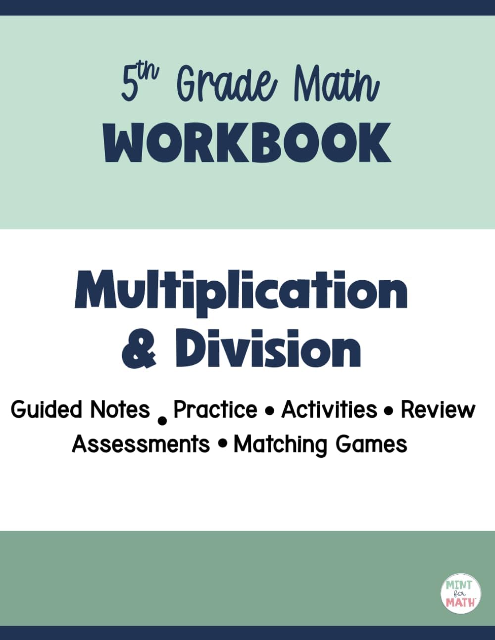 5th Grade Math Workbook: Multiplication and Division with Whole Numbers: 4-6 Grades for pre-teaching, reinforcement, or remediation by Mint for Math
